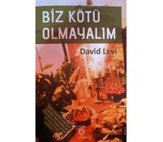 Biz Kötü Olmayalım - David Levi - Dorlion Yayınları