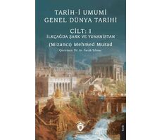 Tarih-i Umumi - Genel Dünya Tarihi Cilt: I İlkçağda Şark ve Yunanistan