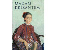 Madam Krizantem - Pierre Loti - Dorlion Yayınları