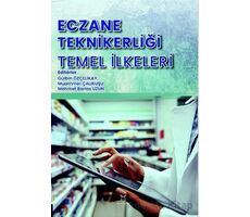 Eczane Teknikerliği Temel İlkeleri - Muammer Çalıkuşu - Akademisyen Kitabevi