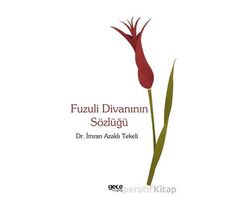Fuzuli Divanının Sözlüğü - İmran Azaklı Tekeli - Gece Kitaplığı