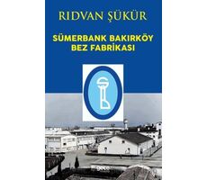 Sümerbank Bakırköy Bez Fabrikası - Rıdvan Şükür - Gece Kitaplığı