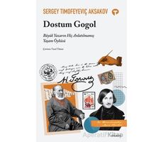 Dostum Gogol - Büyük Yazarın Hiç Anlatılmamış Yaşam Öyküsü