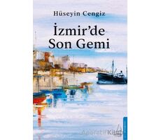 İzmir’de Son Gemi - Hüseyin Cengiz - Destek Yayınları