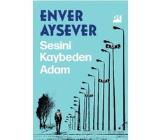 Sesini Kaybeden Adam - Enver Aysever - Doğan Kitap