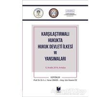 Karşılaştırmalı Hukukta Hukuk Devleti İlkesi ve Yansımaları - Yener Ünver - Adalet Yayınevi