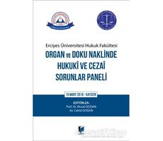 Erciyes Üniversitesi Hukuk Fakültesi Organ ve Doku Naklinde Hukuki ve Cezai Sorunlar Paneli