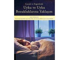 Çocuk ve Ergenlerde Uyku ve Uyku Bozukluklarına Yaklaşım - Kolektif - Akademisyen Kitabevi