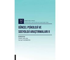 Güncel Psikoloji ve Sosyoloji Araştırmaları II - Aybak 2022 Eylül - Kolektif - Akademisyen Kitabevi