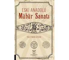 Eski Anadolu Mühür Sanatı - Süleyman Özkan - Akademisyen Kitabevi