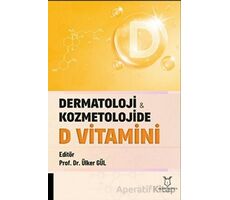 Dermatoloji ve Kozmetolojide D Vitamini - Kolektif - Akademisyen Kitabevi