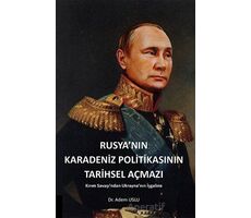 Rusyanın Karadeniz Politikasının Tarihsel Açmazı Kırım Savaşından Ukraynanın İşgaline