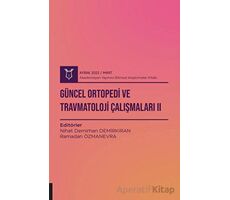 Güncel Ortopedi ve Travmatoloji Çalışmaları 2 ( AYBAK 2022 Mart )