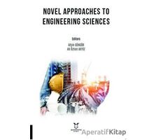 Novel Approaches to Engineering Sciences - Afşin Güngör - Akademisyen Kitabevi