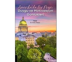 Amerika’da Bir Proje: Duygu ve Motivasyon Günlükleri - Enes Akyüz - Akademisyen Kitabevi
