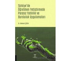 Türkiyede Öğretmen Yetiştirmede Parasız Yatılılık ve Bursluluk Uygulamaları