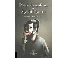 Postkolonyalizm ve Siyahi Tiyatro - Yasemin Sevim Salman - Akademisyen Kitabevi