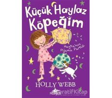 Küçük Haylaz Köpeğim 4: Hayta’nın Pijama Partisi - Holly Webb - Pegasus Çocuk Yayınları