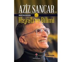 Aziz Sancarın Kendi Kaleminden Hayatı ve Bilimi - Aziz Sancar - TÜBİTAK Yayınları