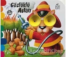 Gözlüklü Aslan - Delikli Kitaplar Serisi - Kolektif - Pötikare Yayıncılık