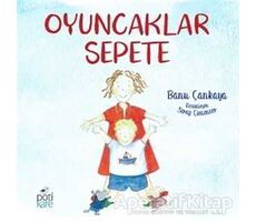 Oyuncaklar Sepete - Banu Çankaya - Pötikare Yayıncılık