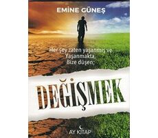 Değişmek - Emine Güneş - Ay Kitap