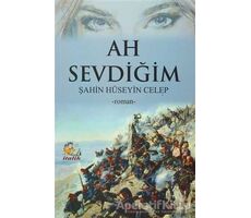 Ah Sevdiğim - Şahin Hüseyin Celep - İtalik Yayınevi