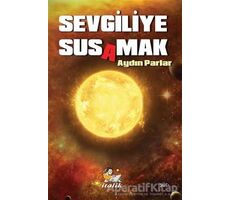 Sevgiliye Susamak - Aydın Parlar - İtalik Yayınevi