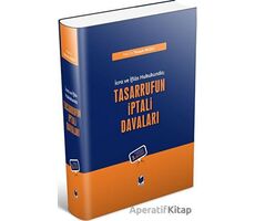 İcra ve İflas Hukukunda; Tasarrufun İptali Davaları - Timuçin Muşul - Adalet Yayınevi