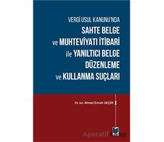 Sahte Belge ve Muhteviyatı İtibari ile Yanıltıcı Belge Düzenleme ve Kullanma Suçları