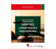 Yağma Suçu ve Benzer Suçlarla Karşılaştırılması - Mustafa Hakan Ünal - Adalet Yayınevi