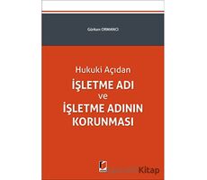 İşletme Adı ve İşletme Adının Korunması - Gürkan Ormancı - Adalet Yayınevi