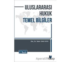 Uluslararası Hukuk Temel Bilgiler - İslam Safa Kaya - Adalet Yayınevi