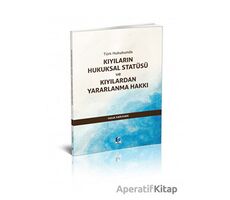 Kıyıların Hukuksal Statüsü ve Kıyılardan Yararlanma Hakkı - Haluk Saruhan - Adalet Yayınevi