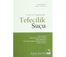 Teori ve Uygulamada Tefecilik Suçu - Çetin Akkaya - Adalet Yayınevi