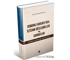 Osmanlı Hukukunda İltizam Sözleşmeleri ve Sarraflar - Nuran Koyuncu - Adalet Yayınevi