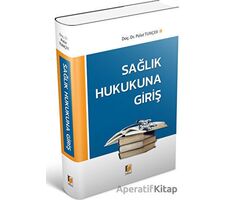 Sağlık Hukukuna Giriş - Polat Tunçer - Adalet Yayınevi