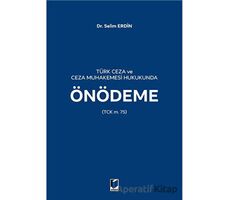 Türk Ceza ve Ceza Muhakemesi Hukukunda Önödeme - Selim Erdin - Adalet Yayınevi