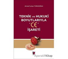 Teknik ve Hukuki Boyutlarıyla CE İşareti - Ahmet Furkan Türkdoğan - Adalet Yayınevi