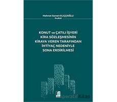 Konut ve Çatılı İşyeri Kira Sözleşmesinin Kiraya Veren Tarafından İhtiyaç Nedeniyle Sona Erdirilmesi