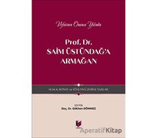 Prof. Dr. Saim Üstündağa Armağan - Hukuk, İktisat ve Yönetim Üzerine Yazılar