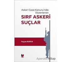 Sırf Askeri Suçlar - Feyyaz Burus - Adalet Yayınevi