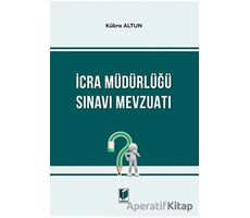 İcra Müdürlüğü Sınavı Mevzuatı - Kübra Altun - Adalet Yayınevi