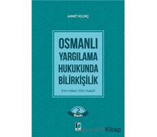 Osmanlı Yargılama Hukukunda Bilirkişilik - Ahmet Kılınç - Adalet Yayınevi