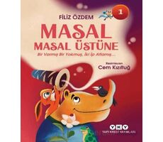 Masal Masal Üstüne 1 - Bir Varmış Bir Yokmuş, İki İp Atlamış - Filiz Özdem - Yapı Kredi Yayınları