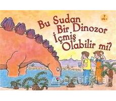 Bu Sudan Bir Dinozor İçmiş Olabilir mi? - Robert E. Wells - TÜBİTAK Yayınları