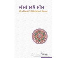 Fihi Ma Fih - Mevlana Celaleddin Rumi - Ataç Yayınları