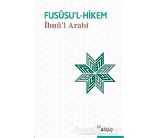 Fususu’l-Hikem - Muhyiddin İbn Arabi - Ataç Yayınları