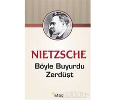 Böyle Buyurdu Zerdüşt - Friedrich Wilhelm Nietzsche - Ataç Yayınları