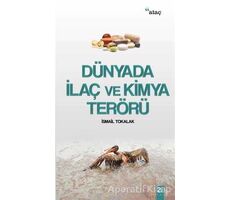 Dünyada İlaç ve Kimya Terörü - İsmail Tokalak - Ataç Yayınları